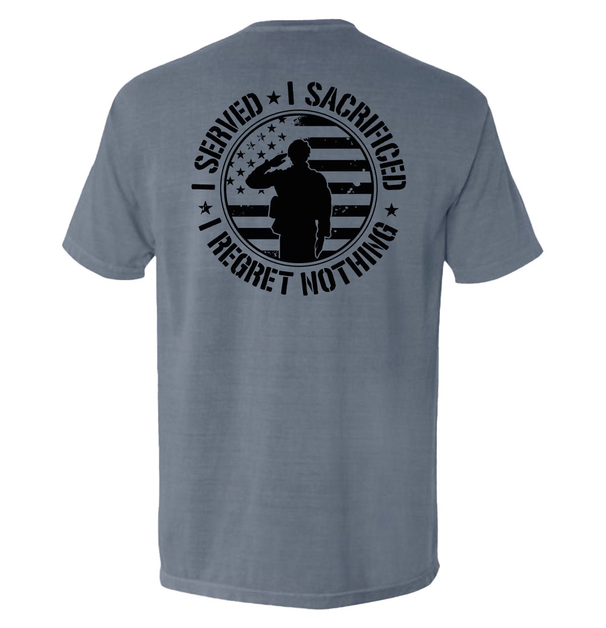 I Served I Sacrificed I Regret Nothing - Rustic Avenue