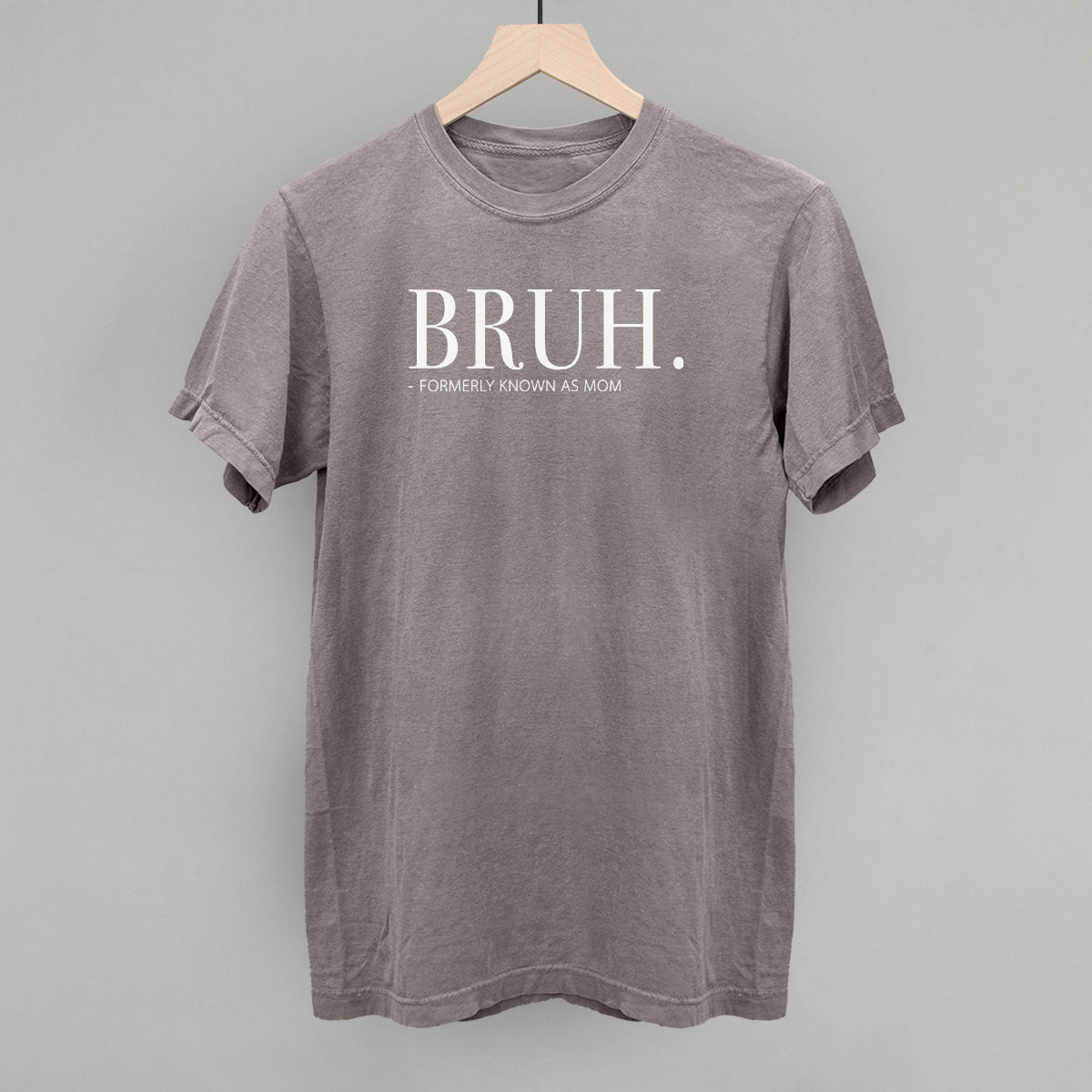 Bruh Formerly Known As Mom - Rustic Avenue