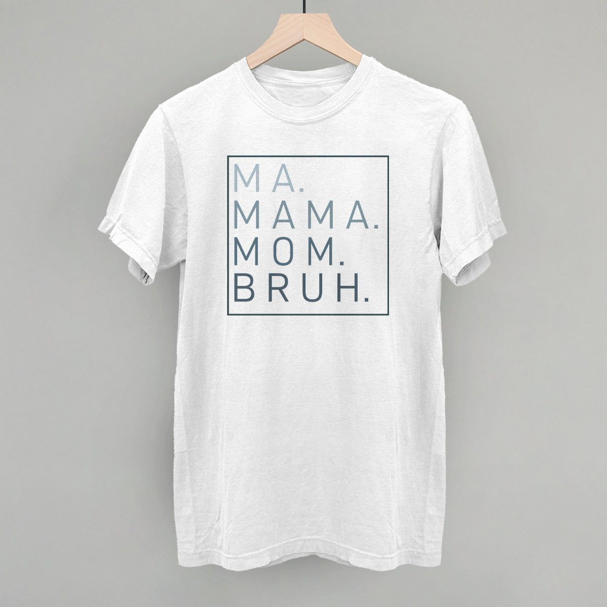 Ma Mama Mom Bruh - Rustic Avenue
