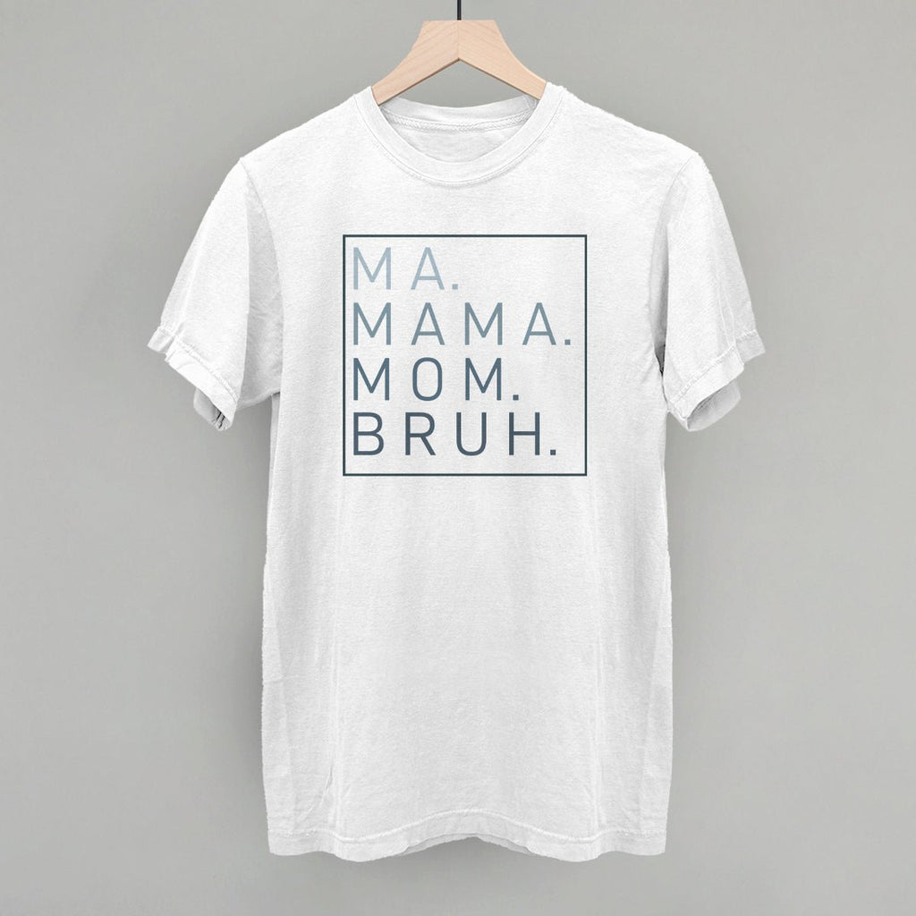 Ma Mama Mom Bruh - Rustic Avenue