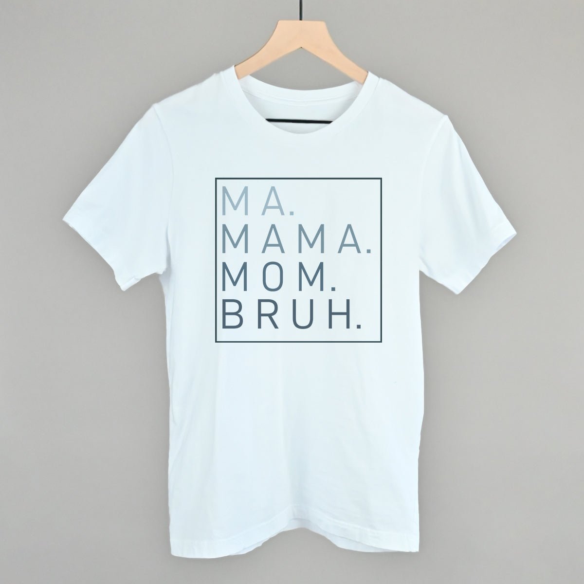 Ma Mama Mom Bruh - Rustic Avenue