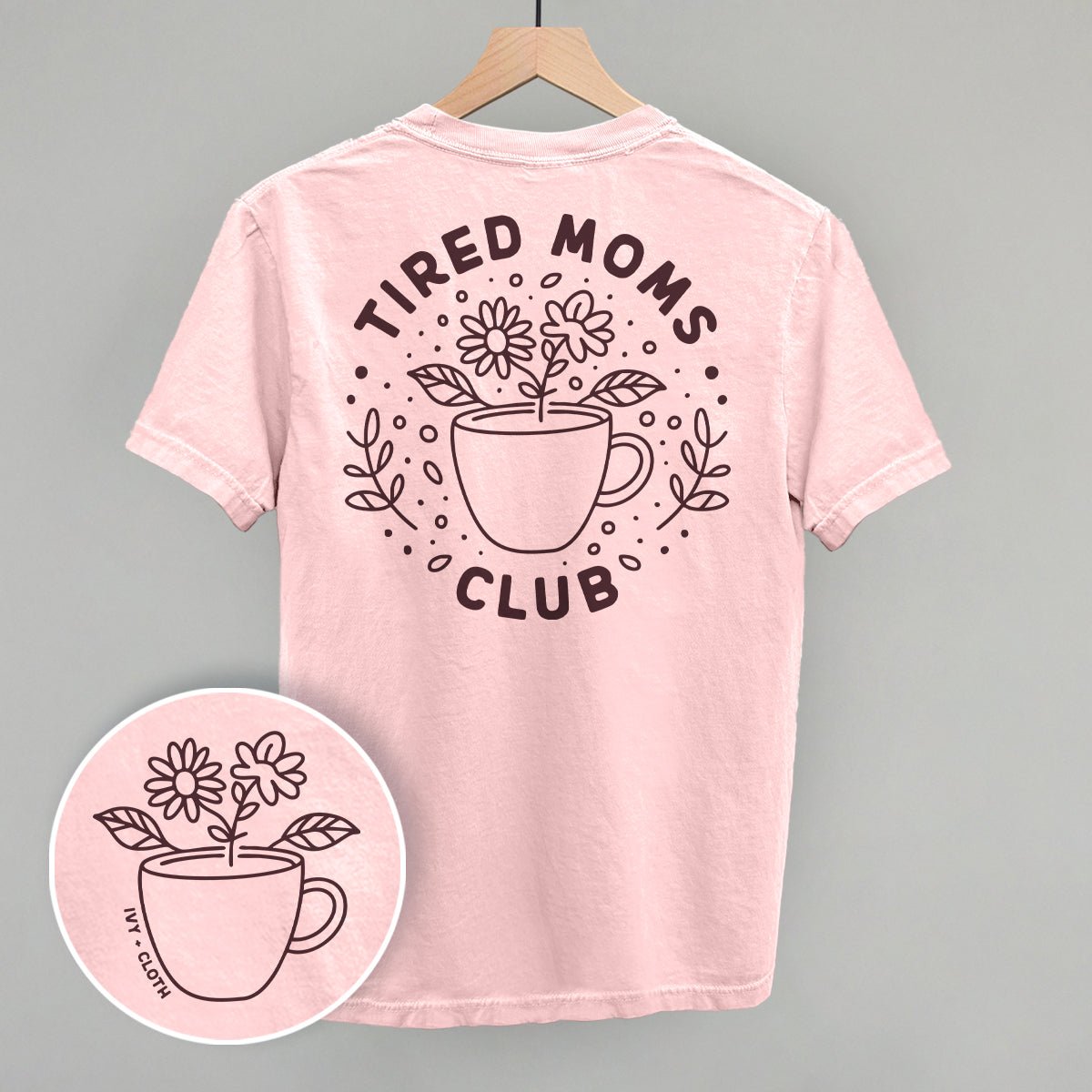 Tired Moms Club Floral (Back Print) - Rustic Avenue