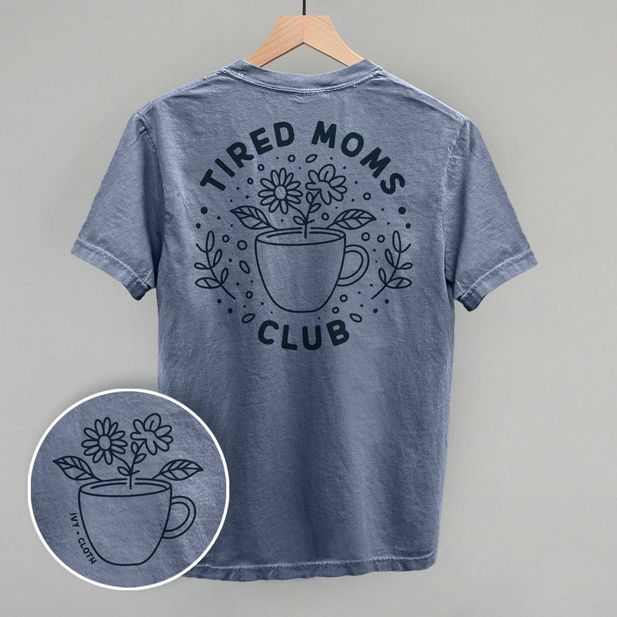 Tired Moms Club Floral (Back Print) - Rustic Avenue