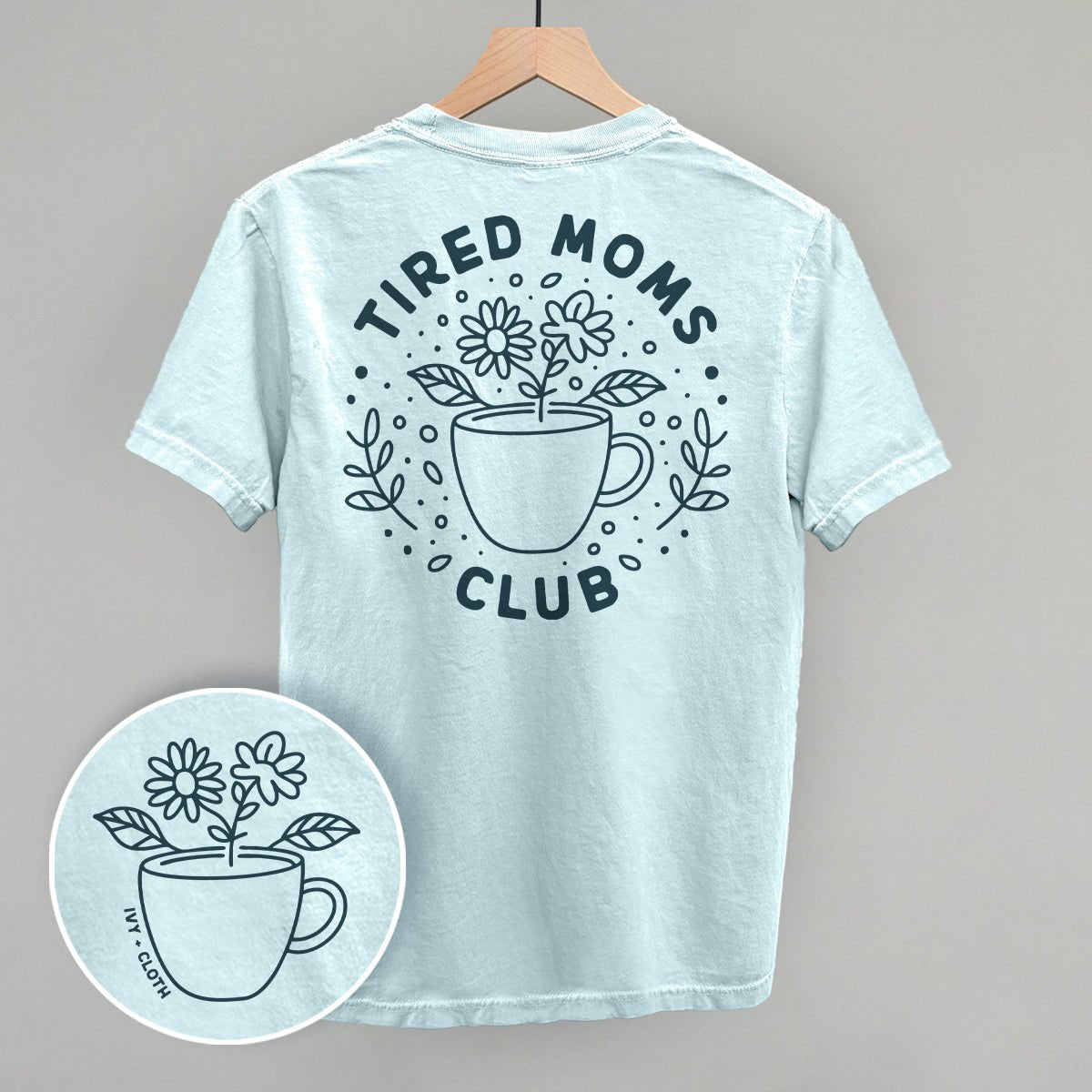 Tired Moms Club Floral (Back Print) - Rustic Avenue