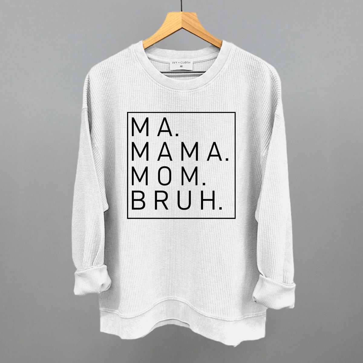 Ma Mama Mom Bruh - Rustic Avenue