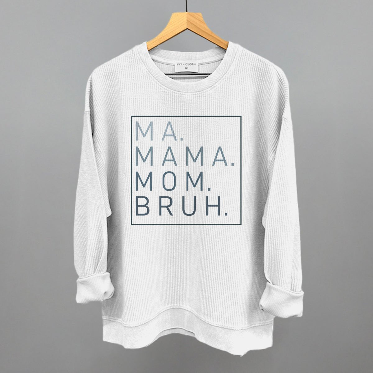 Ma Mama Mom Bruh - Rustic Avenue