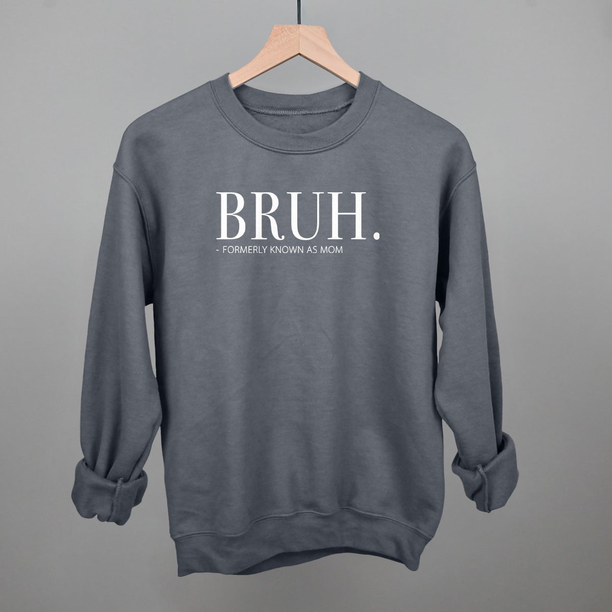 Bruh Formerly Known As Mom - Rustic Avenue