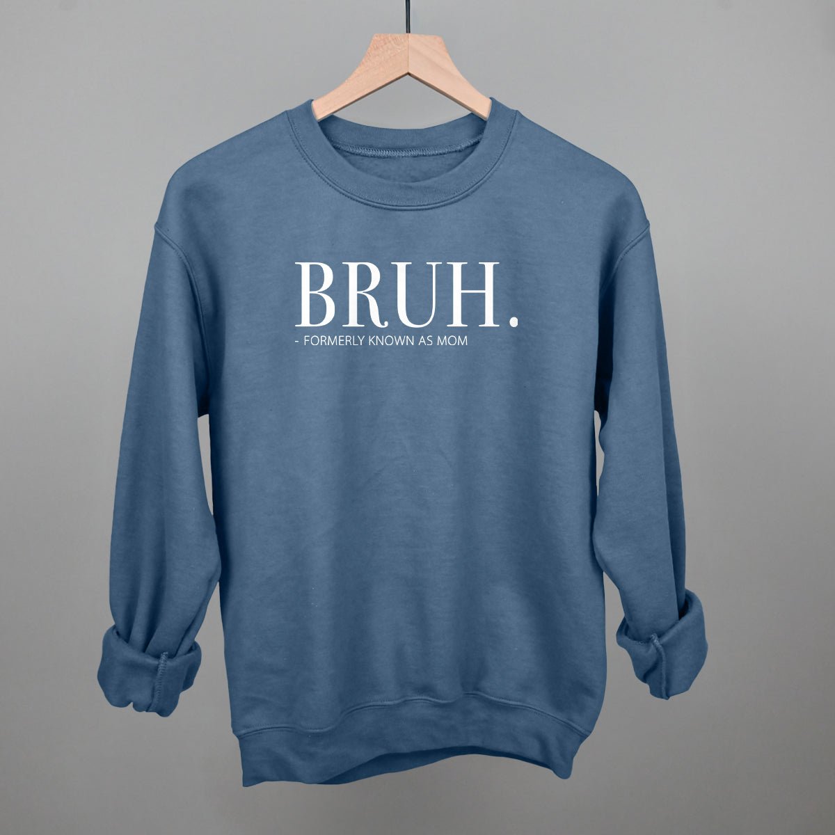Bruh Formerly Known As Mom - Rustic Avenue