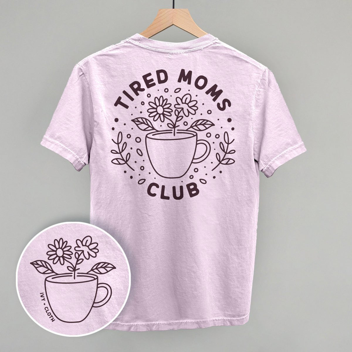 Tired Moms Club Floral (Back Print) - Rustic Avenue