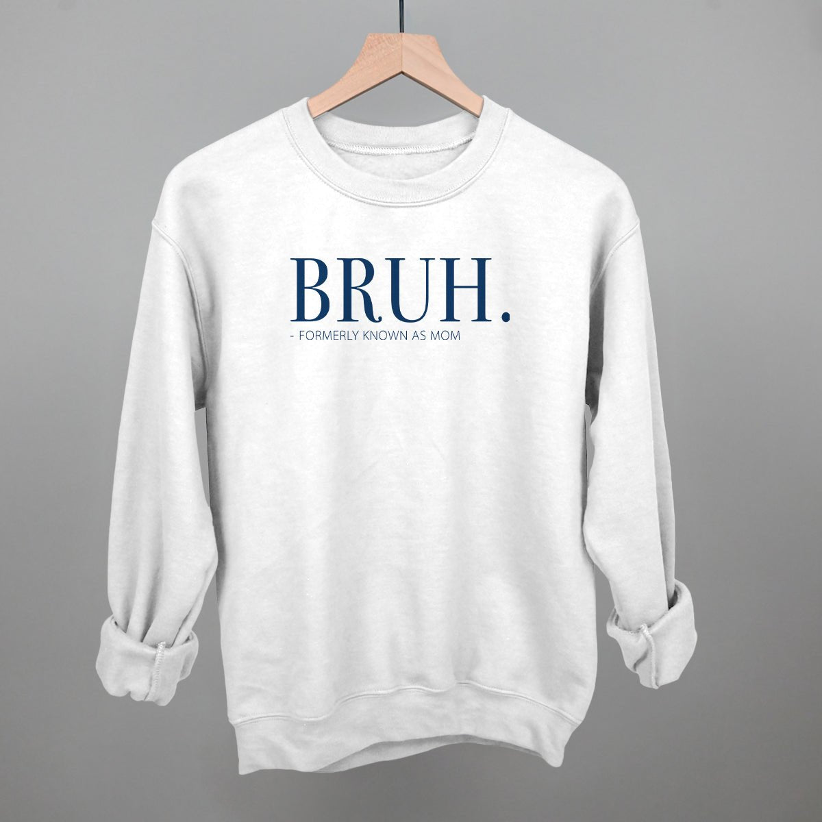 Bruh Formerly Known As Mom - Rustic Avenue