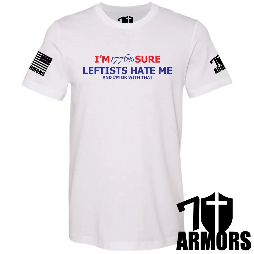 LEFTISTS HATE ME T - SHIRT - Rustic Avenue